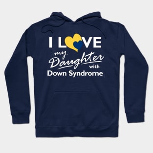 Love for Down Syndrome Daughter Hoodie
